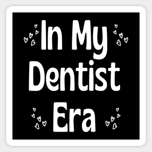 Dentist Funny - In My Dentist Era Sticker